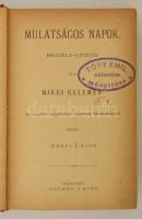 Mikes Kelemen: Mulatságos napok. Kiadta az eredeti kéziratból, és életrajzi bevezetéssel ellátta Aba...