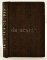 Hegedűs Lóránt: Glória. A szerző nagyanyjának dedikált példány. Bp., 1932. Singer és Wolfner. Aranyozott egészvászon kötésben, ex librissel és könyvről szóló beragasztott kritikával