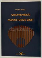 Czigány Magda: Szigetmagyarság - londoni magyar sziget. Bp., 2012, Kortárs. Papírkötésben, jó állapotban.