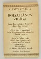 Alexits György: Bolyai János világa. Bp., 1977, Akadémiai. Vászonkötésben, papír védőborítóval, jó állapotban.