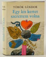 Török Sándor: Egy kis kertet szerettem volna. Bp., 1979, Magvető. A szerző dedikációjával. Vászonkötésben, papír védőborítóval, jó állapotban.