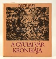 Ruzicskay György: A gyulai vár krónikája. [Bp.], 1981, Corvina. Kartonált papírkötésben, jó állapotban.