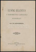 1908 Elnöki jelentés a Barsvármegyei Gazdasági Egyesület működéséről. Léva, Nyitrai és tsa könyvnyomda 16p.