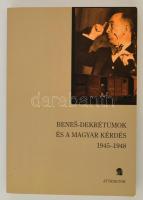 Beneš-dekrétumok és a magyar kérdés 1945-1948. Szerk.: Popély Árpád - Štefan Šutaj - SZarka László. Máriabesnyő - Gödöllő, 2007, Attraktor. Papírkötésben, jó állapotban.