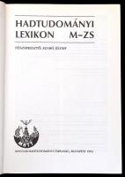 Hadtudományi Lexikon I-II. Szerk.: Szabó József. Bp., 1995, Magyar Hadtudományi Társaság. Kiadói műb...