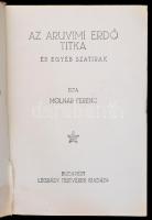 Molnár Ferenc: Az Aruvimi erdő titka és egyéb szatírák. Az Érdekes Ujság könyvei. Bp., é.n. [1916], ...