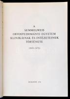 A Semmelweis Orvostudományi Egyetem klinikáinak és intézeteinek története. (1945-1975.) Szerk.: Dr. ...