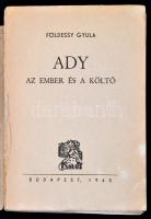 Földessy Gyula: Ady. Az ember és a költő. Bp., 1943, Exodus. 192 p. Kiadói rajzos papírborítóban, sz...