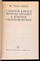 M. Szabó Miklós: A magyar királyi honvéd légierő a második világháborúban. Bp., 1987, Zrínyi. Kiadói...
