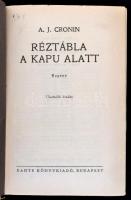 A. J. Cronin: Réztábla a kapu alatt. Fordította Dr. Szinnai Tivadar. Bp., 1943, Dante. Kiadói kissé ...