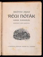 Beöthy Zsolt: Régi nóták. Három elbeszélés. Haranghy Jenő rajzaival. Bp., é.n, Pantheon. Kiadói egés...