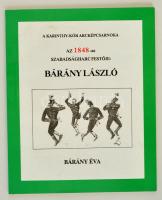 Bárány Éva: Az 1848-as szabadságharc festője: Bárány László. Bp., 1998, Uránusz (A Karinthy-kör arcképcsarnoka 1.). Papírkötésben, jó állapotban.