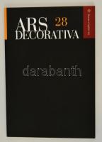 Ars decorativa. 28. köt. Bp., 2012, Iparművészeti Múzeum. Papírkötésben, jó állapotban.
