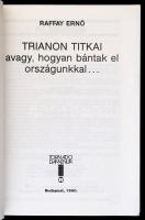 Raffay Ernő: Trianon titkai, avagy hogyan bántak el országunkkal. Budapest, 1990, Tornado Dannenija,...