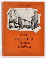 Tarr László: A régi Váci utca regényes krónikája. Bp., 1984, Helikon. Kiadó egészvászon-kötés, kiadói papír védőborítóban, fekete-fehér fotókkal illusztrálva. Jó állapotban.