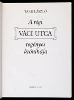 Tarr László: A régi Váci utca regényes krónikája. Bp., 1984, Helikon. Kiadó egészvászon-kötés, kiadó...