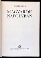 Bellér Béla: Magyarok Nápolyban. Bp., 1986, Móra. Kiadói kartonált papírkötés, fekete-fehér illusztr...