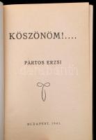 Pártos Erzsi: Köszönöm! ... Bp., 1941, Szerzői kiadás. Kiadói papírkötés. Első kiadás. A szerző álta...