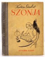 Kertész Erzsébet: Szonja. Kolozsváry Sándor rajzaival. Bp.,[1939], Hungária Könyvkiadó. Kiadói kopottas félvászon-kötés.