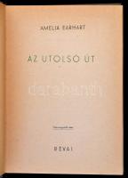 4 kötet a Harc a levegőért sorozatból:
Amelia Earhart: Az utolsó út. Fordította Kosáryné Réz Lola.,...