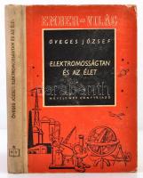 Öveges József: Elektromosságtan és az élet. Az élő fizika II. kötet. Bp., 1953, Művelt Nép Könyvkiadó. Kiadói kopottas félvászon-kötés.