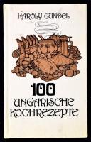 Gundel Károly: 100 Ungarische Kochrezepie. Budapest, 1981, Corvina. Kiadói papírkötés, német nyelven. / Paperbinding, in German language.