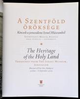 A szentföld öröksége. Kincsek a jeruzsálemi Izrael Múzeumból. The Heritage of the Holy Land. Treasur...