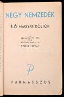 Négy nemzedék. Élő magyar költők. Szerk.: Sőtér István. Bp., 1948, Parnasszus. Papírkötésben, jó állapotban.