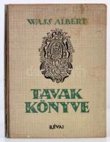 Wass Albert: Tavak könyve. Hincz Gyula rajzaival. Kilenc mese. Bp., 1943, Révai, 87 p.+10 t. Kiadói félvászon-kötésben, a gerince hiányzik, de a könyvtest egyben van. Első kiadás.