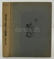 Jean Effel: Ádám és Éva regénye. Fordította Kolozsvári Grandpierre Emil. Bp.,1963, Gondolat. Kiadói egészvászon-kötés.