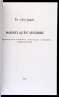 Dr. Sáry Gyula: Bakony az én Párizsom. A vadászélet kulturális hozadéka, elmélkedések a természetről...