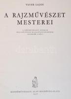 Vayer Lajos: A rajzművészet mesterei. A Szépművszeti Múzeum régi külföldi rajzgyűjteményének legszeb...