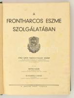 Kertész Elemér-De Sgardelli Caesar: A frontharcos eszme szolgálatában. Vitéz Gróf Takách-Tolvay Józs...