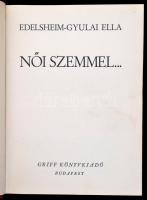 Edelsheim Gyulai Ella: Női szemmel...Bp., 1942, Griff Könyvkiadó. Kiadói egészvászon-kötés.