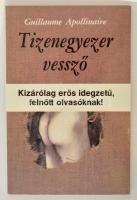 Apollinaire, Guillaume: Tizenegyezer vessző. Bp., 1990, Unió (Erato kiskönyvtár). Papírkötésben, jó állapotban