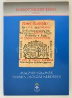 Magyar-szlovák terminológiai kérdések. / Maďarsko-slovenské terminologické otázky. Szerk./Redig.: Ábrahám Barna. Piliscsaba - Esztergom, 2008, PPKE BTK (Pons Strigoniensis. Studia IX.). Papírkötésben, jó állapotban.