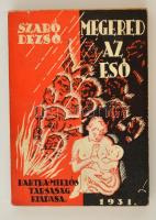 Szabó Dezső: Megered az eső. Első kiadás!  Bp., 1931, Bartha. Papírkötésben, jó állapotban.