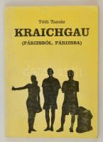 Tóth Tamás: Kraichgau (Párizsból, Párizsba). Bp., 1998, G+N Oktatási Kft. A szerző dedikációjával. Papírkötésben, jó állapotban.