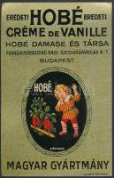 cca 1910 Hobé Créme de Vanille italcmke, Bp., Hobé Damase és Társa, Bp., Globus-ny., lito, 10,5x6,5 cm