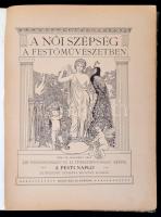 Dr. Kacziány Géza: A női szépség a festőművészetben. A Pesti Napló előfizetőinek készült kiadás. Bud...