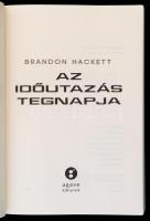 Brandon Hackett: Az időutazás tegnapja. Bp., 2015, Agave. Kiadói papírkötés. Újszerű állapotban