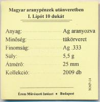 DN "Magyar aranypénzek utánveretben - I. Lipót 10 dukát" aranyozott Ag emlékérem tanúsítvá...