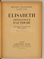 Maurice Paléologue: Élisabeth Impératrice D'Autriche. L'hérédité sinistre des Wittelsbach....