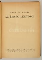 Paul de Kruif: Az éhség legyőzői. Fordította Zilahy Miklós. Bp., é.n., Pantheon. Korabeli egészvászo...
