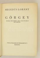 Hegedüs Loránt: Görgey. Drámai költemény négy felvonásban hat képben. Bp., [1938], Nyugat. Kiadói ki...