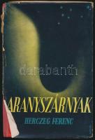 Herczeg Ferenc: Arany Szárnyak. Színmű három felvonásban, egy előjátékkal. Bp., 1944, Uj Idők Irodalmi Intézet Rt. Kiadói félvászon-kötés, kiadói szakadt papír védőborítóval. Első kiadás. A szerző által dedikált példány.