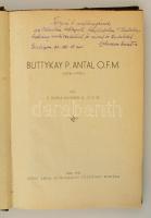 P. Burka Kelemen Dr. O.F.M.: Buttkay P. Antal O.F.M. Pápa. 1941, Szent Antal Hitbuzgalmi Folyóirat. ...