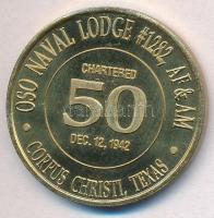 Amerikai Egyesült Államok / Texas DN Oso Naval Lodge #1282, AF & AM - Corpus Christi, Texas szabadkőműves, aranyozott fém emlékérem (31,5mm) T:2 USA / Texas ND Oso Naval Lodge #1282, AF & AM - Corpus Christi, Texas freemasonry, gold plated metal commemorative medal (31,5mm) C:XF