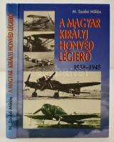 M. Szabó Miklós: A magyar királyi légierő elméleti-technikai-szervezeti fejlődése és háborús alkalmazása 1938-1945. Bp., 1999, Zrínyi Kiadó. Kartonált papírkötésben, jó állapotban.
