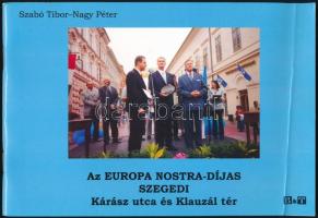 Szabó Tibor - Nagy Péter: Az Europa Nostra-díjas szegedi Kárász utca és Klauzál tér. Szeged, 2007, Bába Kiadó. Tűzött papírkötésben, jó állapotban.